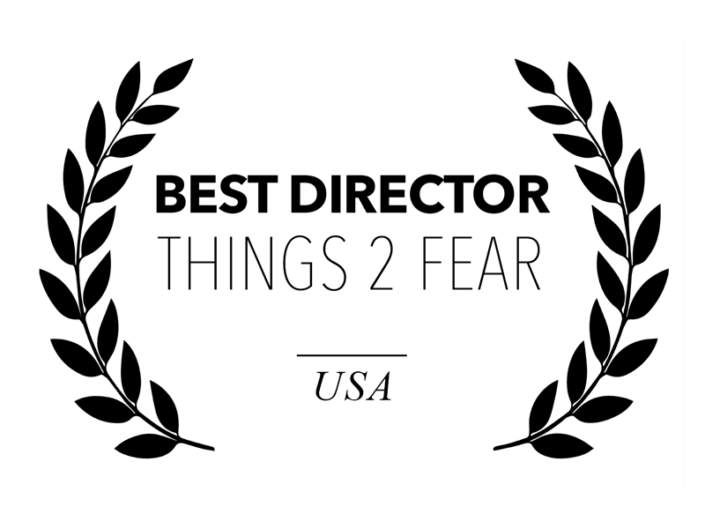 Things 2 Fear - Best Director for Bitch, Popcorn & Blood